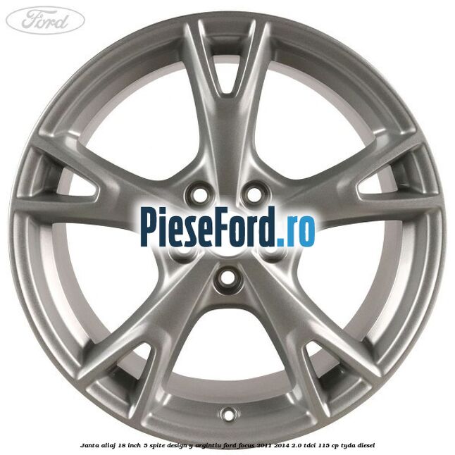 Janta aliaj 18 inch, 5 spite design Y argintiu Ford Focus 2011-2014 2.0 TDCi 115 cp Janta aliaj 18 inch, 5 spite design Y argintiu Ford Focus 2011-2014 2.0 TDCi 115 cp TYDA diesel