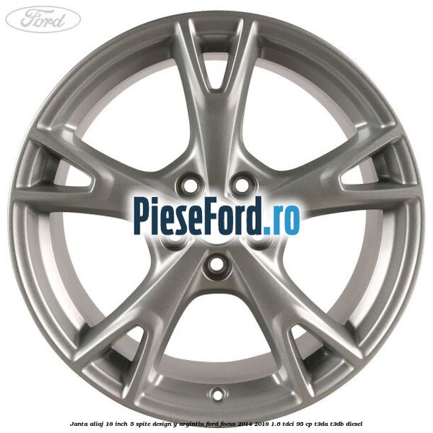 Janta aliaj 18 inch, 5 spite design Y argintiu Ford Focus 2014-2018 1.6 TDCi 95 cp T3DA, T3DB diesel