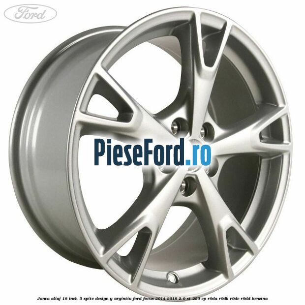 Janta aliaj 18 inch, 5 spite design Y argintiu Ford Focus 2014-2018 2.0 ST 250 cp