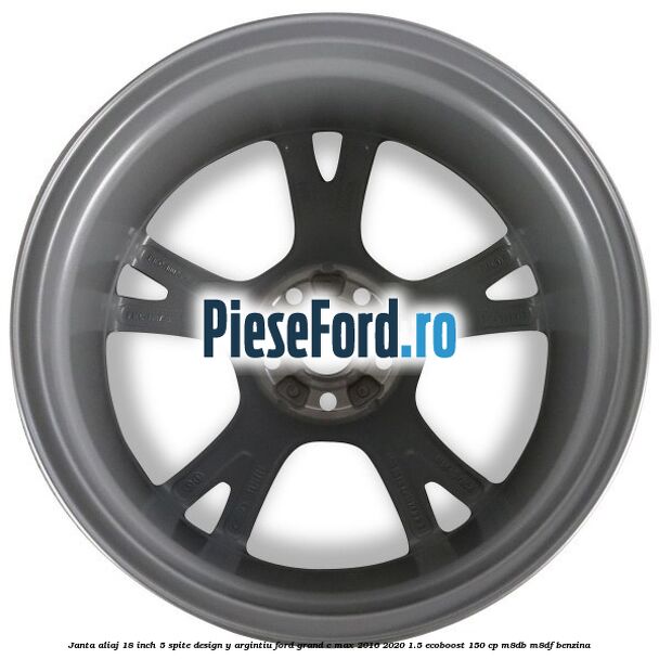 Janta aliaj 18 inch, 5 spite design Y argintiu Ford Grand C-Max 2016-2020 1.5 EcoBoost 150 cp M8DB, M8DF benzina