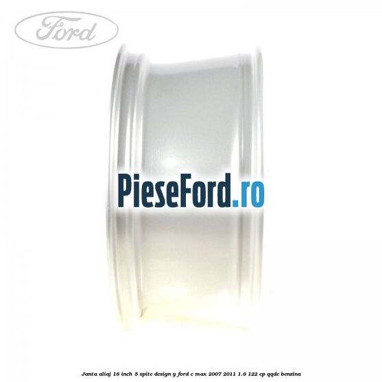 Janta aliaj 18 inch, 5 spite, design Y Ford C-Max 2007-2011 1.8 122 cp QQDC benzina