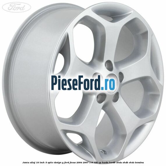 Janta aliaj 18 inch, 5 spite, design Y Ford Focus 2004-2007 1.6 100 cp HWDA, HWDB, SHDA, SHDB, SHDC benzina