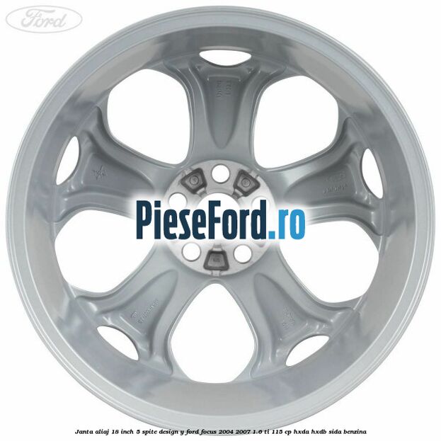 Janta aliaj 18 inch, 5 spite, design Y Ford Focus 2004-2007 1.6 Ti 115 cp Janta aliaj 18 inch, 5 spite, design Y Ford Focus 2004-2007 1.6 Ti 115 cp HXDA, HXDB, SIDA benzina
