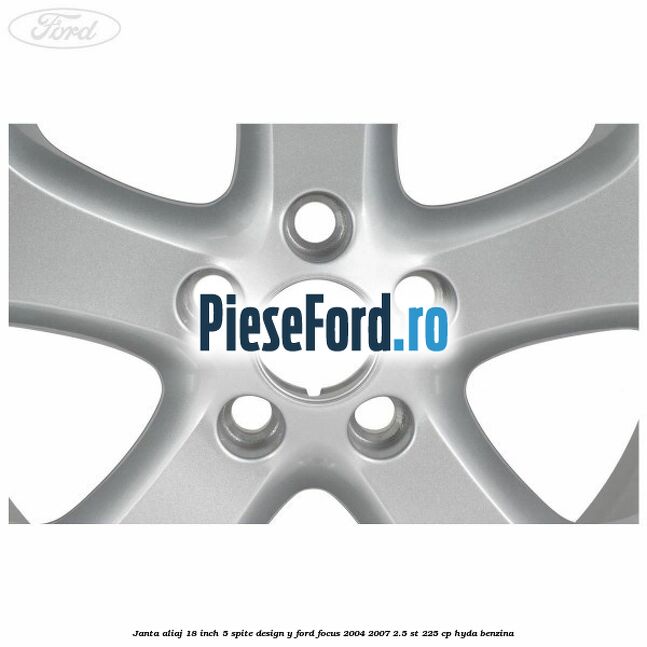 Janta aliaj 18 inch, 5 spite, design Y Ford Focus 2004-2007 2.5 ST 225 cp HYDA benzina