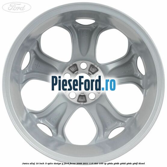 Janta aliaj 18 inch, 5 spite, design Y Ford Focus 2008-2011 1.6 TDCi 109 cp G8DA, G8DB, G8DD, G8DE, G8DF diesel