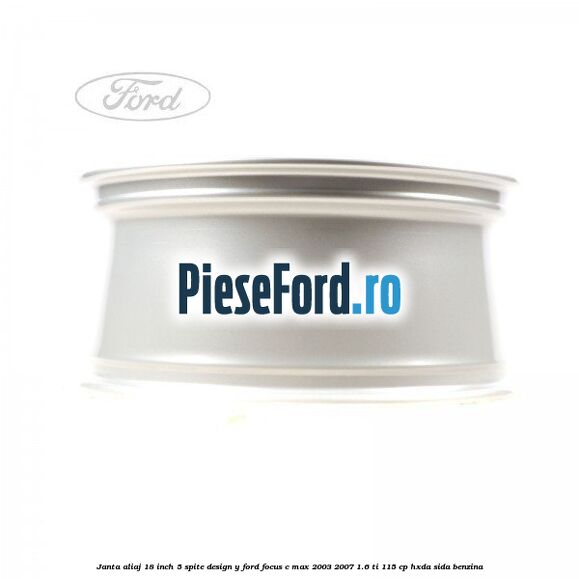 Janta aliaj 18 inch, 5 spite, design Y Ford Focus C-Max 2003-2007 1.6 Ti 115 cp HXDA, SIDA benzina
