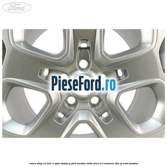 Janta aliaj 18 inch, 5 spite design Y Ford Mondeo 2008-2014 2.0 EcoBoost 203 cp TNBA benzina