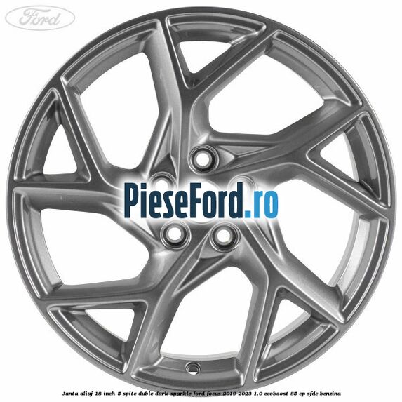 Janta aliaj 18 inch, 5 spite duble dark sparkle Ford Focus 2019-2023 1.0 EcoBoost 85 cp SFDC benzina