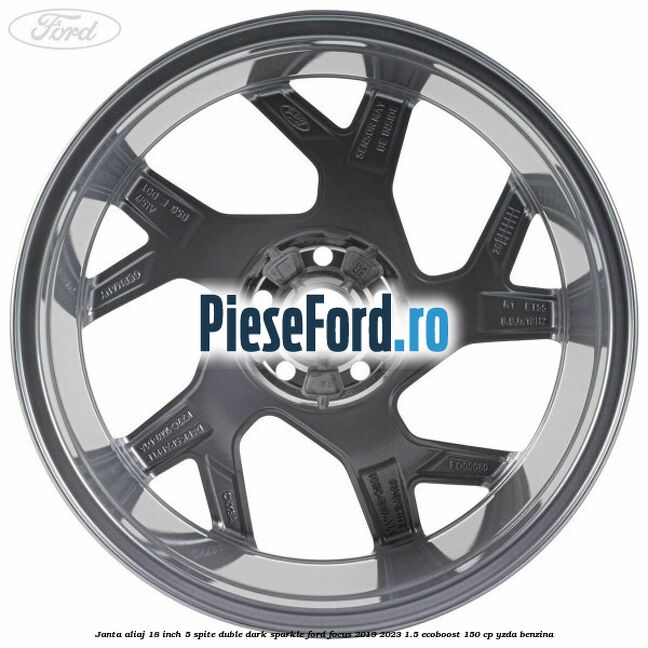 Janta aliaj 18 inch, 5 spite duble dark sparkle Ford Focus 2019-2023 1.5 EcoBoost 150 cp YZDA benzina