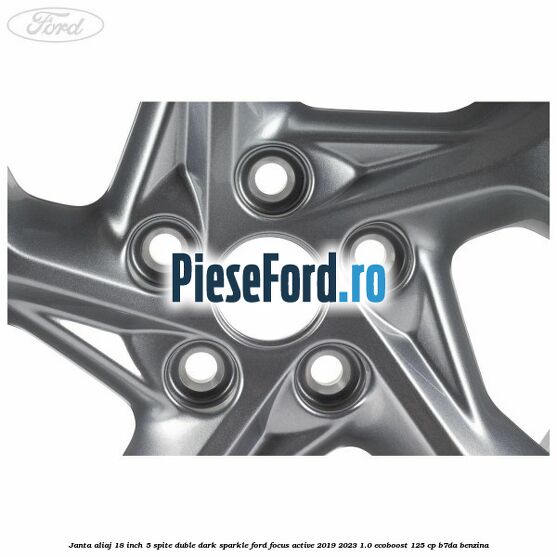 Janta aliaj 18 inch, 5 spite duble dark sparkle Ford Focus Active 2019-2023 1.0 EcoBoost 125 cp B7DA benzina