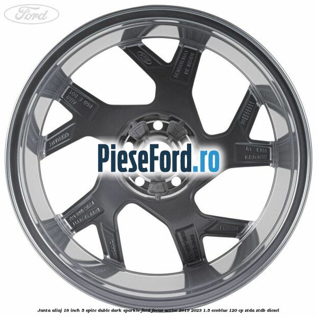 Janta aliaj 18 inch, 5 spite duble dark sparkle Ford Focus Active 2019-2023 1.5 EcoBlue 120 cp ZTDA, ZTDB diesel