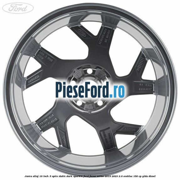 Janta aliaj 18 inch, 5 spite duble dark sparkle Ford Focus Active 2019-2023 2.0 EcoBlue 150 cp YLDA diesel