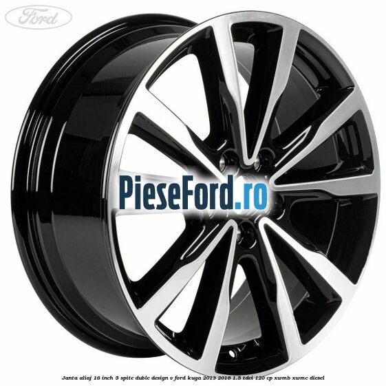 Janta aliaj 18 inch, 5 spite duble design V Ford Kuga 2013-2016 1.5 TDCi 120 cp XWMB, XWMC diesel