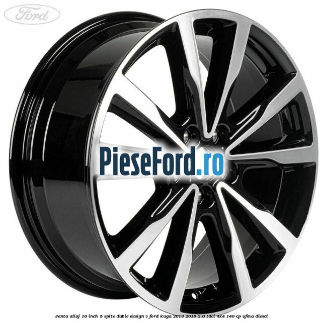 Janta aliaj 18 inch, 5 spite duble design V Ford Kuga 2013-2016 2.0 TDCi 4x4 140 cp UFMA diesel