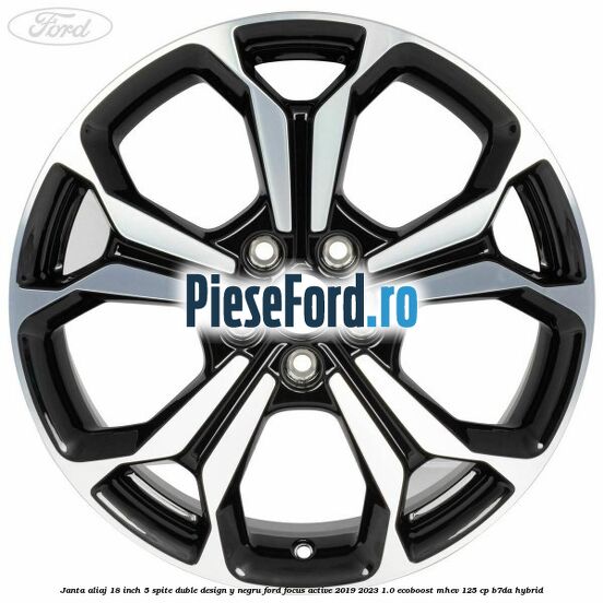 Janta aliaj 18 inch, 5 spite duble design Y negru Ford Focus Active 2019-2023 1.0 EcoBoost mHEV 125 cp B7DA Hybrid