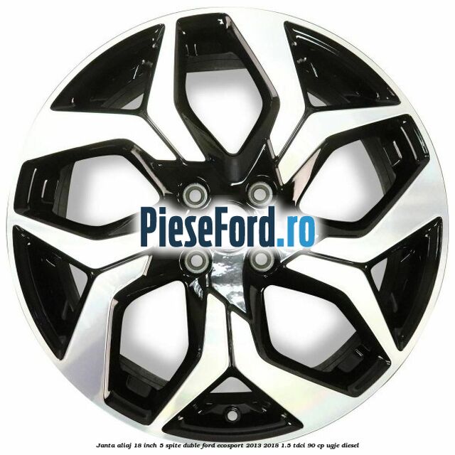Janta aliaj 18 inch, 5 spite duble Ford EcoSport 2013-2018 1.5 TDCi 90 cp UGJE diesel