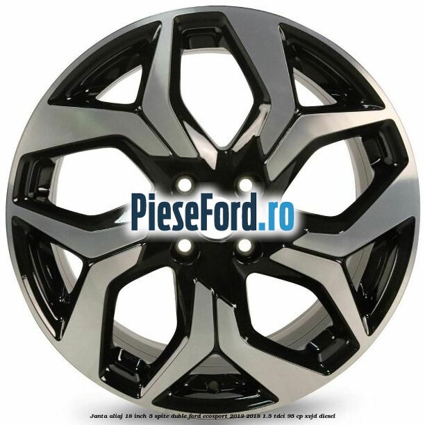 Janta aliaj 18 inch, 5 spite duble Ford EcoSport 2013-2018 1.5 TDCi 95 cp Janta aliaj 18 inch, 5 spite duble Ford EcoSport 2013-2018 1.5 TDCi 95 cp XVJD diesel
