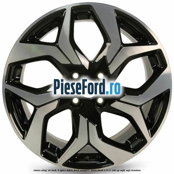 Janta aliaj 18 inch, 5 spite duble Ford EcoSport 2013-2018 1.5 Ti 140 cp UEJB, UEJE benzina