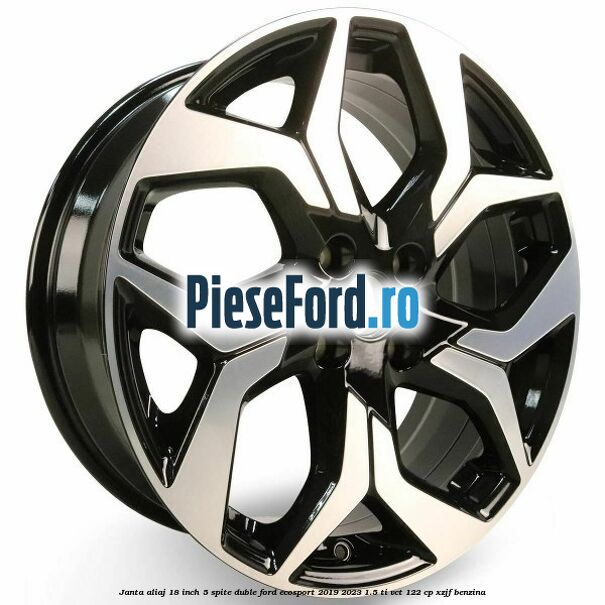 Janta aliaj 18 inch, 5 spite duble Ford EcoSport 2019-2023 1.5 Ti-VCT 122 cp XZJF benzina