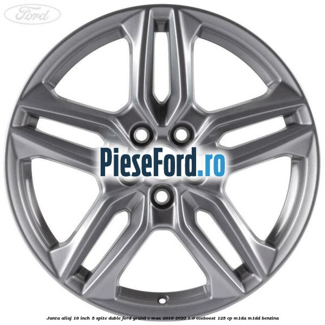 Janta aliaj 18 inch, 5 spite duble Ford Grand C-Max 2016-2020 1.0 EcoBoost 125 cp M1DA, M1DD benzina