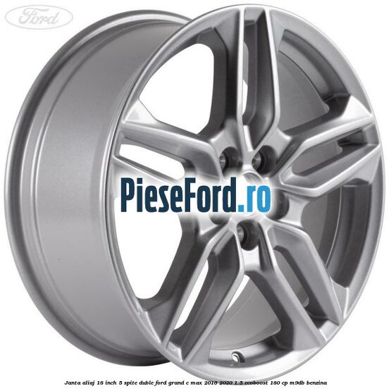 Janta aliaj 18 inch, 5 spite duble Ford Grand C-Max 2016-2020 1.5 EcoBoost 180 cp M9DB benzina