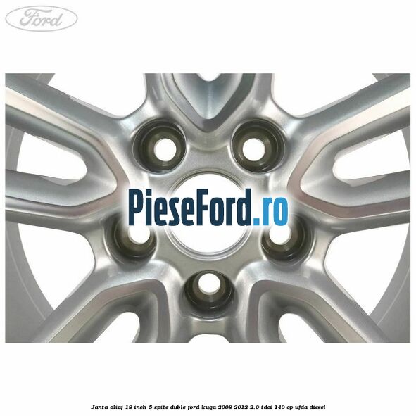 Janta aliaj 18 inch, 5 spite duble Ford Kuga 2008-2012 2.0 TDCI 140 cp Janta aliaj 18 inch, 5 spite duble Ford Kuga 2008-2012 2.0 TDCI 140 cp UFDA diesel
