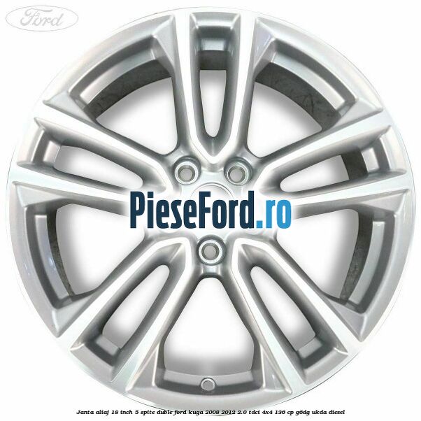 Janta aliaj 18 inch, 5 spite duble Ford Kuga 2008-2012 2.0 TDCi 4x4 136 cp G6DG, UKDA diesel