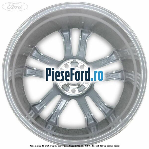 Janta aliaj 18 inch, 5 spite duble Ford Kuga 2013-2016 2.0 TDCi 4x4 136 cp UKMA diesel