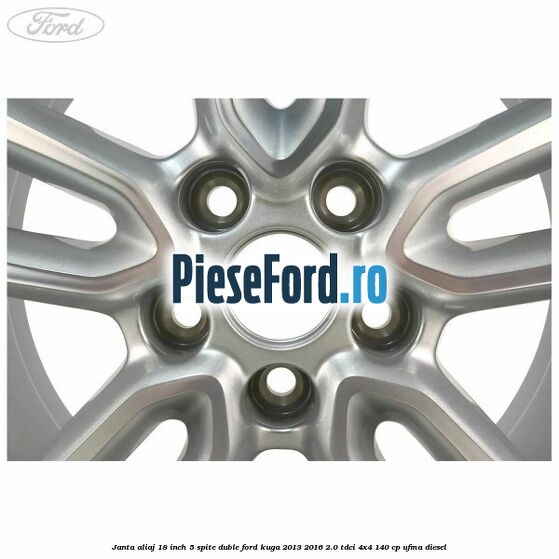 Janta aliaj 18 inch, 5 spite duble Ford Kuga 2013-2016 2.0 TDCi 4x4 140 cp UFMA diesel