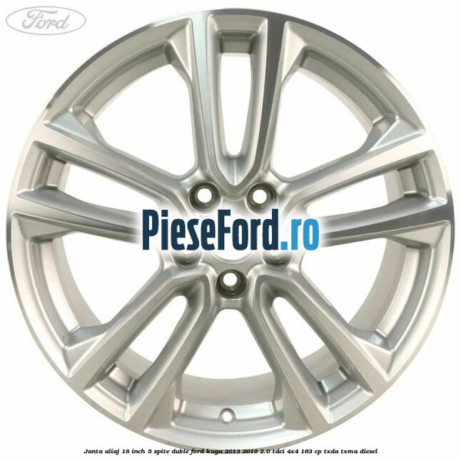 Janta aliaj 18 inch, 5 spite duble Ford Kuga 2013-2016 2.0 TDCi 4x4 163 cp TXDA, TXMA diesel