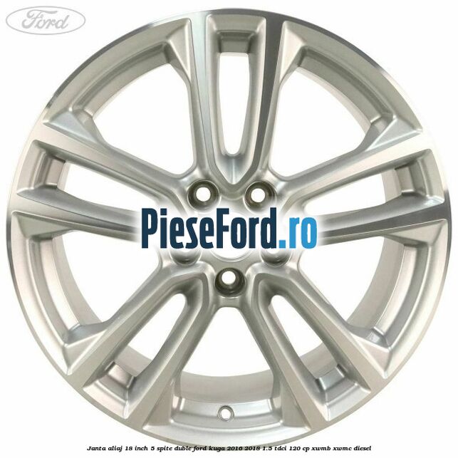 Janta aliaj 18 inch, 5 spite duble Ford Kuga 2016-2018 1.5 TDCi 120 cp XWMB, XWMC diesel