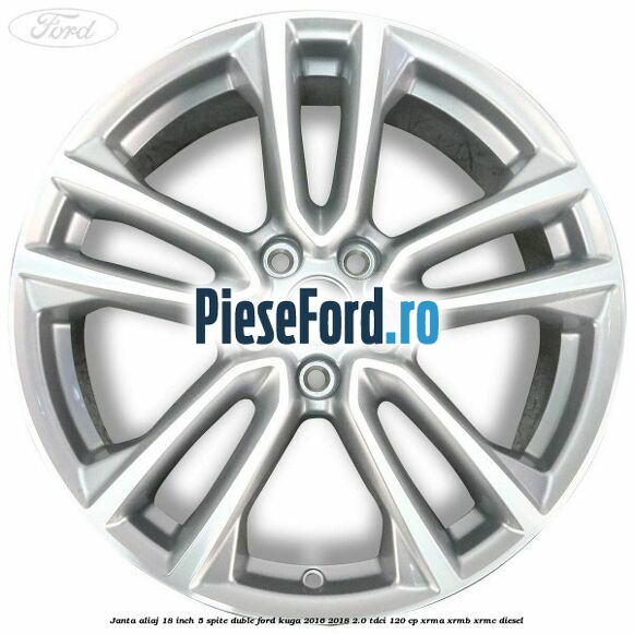 Janta aliaj 18 inch, 5 spite duble Ford Kuga 2016-2018 2.0 TDCi 120 cp XRMA, XRMB, XRMC diesel