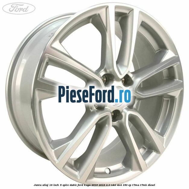 Janta aliaj 18 inch, 5 spite duble Ford Kuga 2016-2018 2.0 TDCi 4x4 150 cp Janta aliaj 18 inch, 5 spite duble Ford Kuga 2016-2018 2.0 TDCi 4x4 150 cp T7MA, T7MB diesel