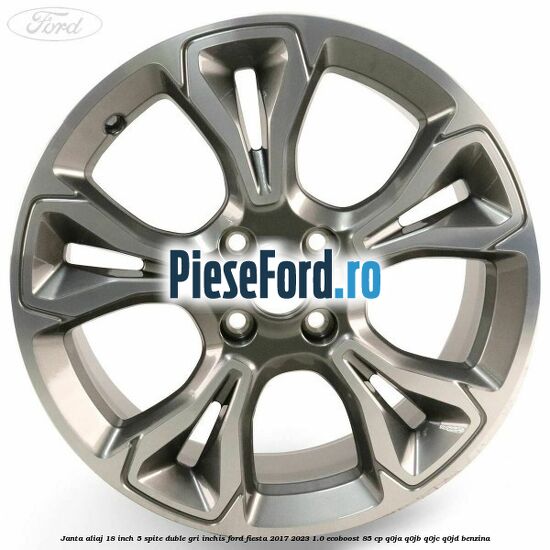 Janta aliaj 18 inch, 5 spite duble gri inchis Ford Fiesta 2017-2023 1.0 EcoBoost 85 cp Janta aliaj 18 inch, 5 spite duble gri inchis Ford Fiesta 2017-2023 1.0 EcoBoost 85 cp Q0JA, Q0JB, Q0JC, Q0JD benzina