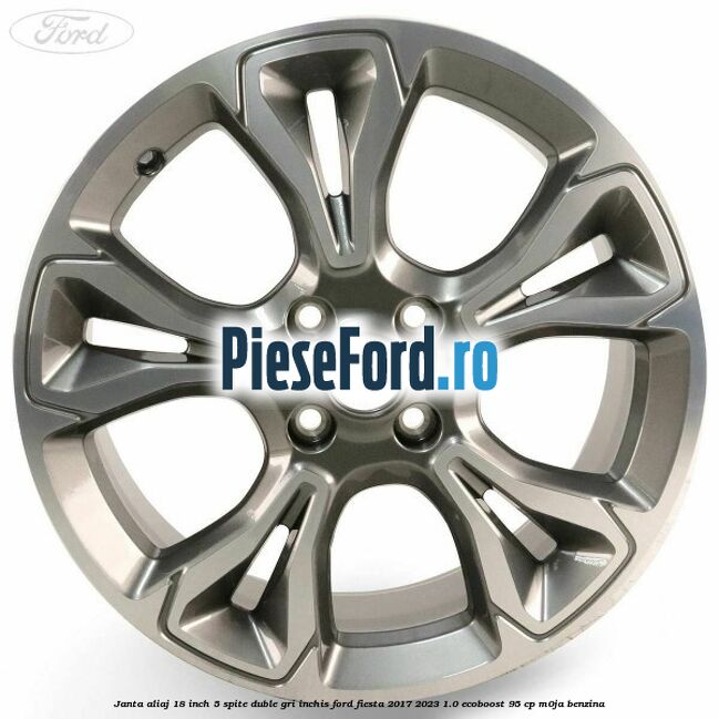 Janta aliaj 18 inch, 5 spite duble gri inchis Ford Fiesta 2017-2023 1.0 EcoBoost 95 cp Janta aliaj 18 inch, 5 spite duble gri inchis Ford Fiesta 2017-2023 1.0 EcoBoost 95 cp M0JA benzina