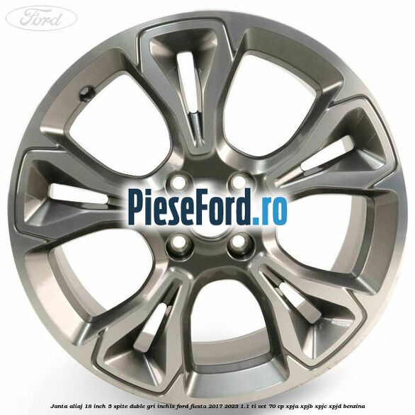 Janta aliaj 18 inch, 5 spite duble gri inchis Ford Fiesta 2017-2023 1.1 Ti-VCT 70 cp XPJA, XPJB, XPJC, XPJD benzina