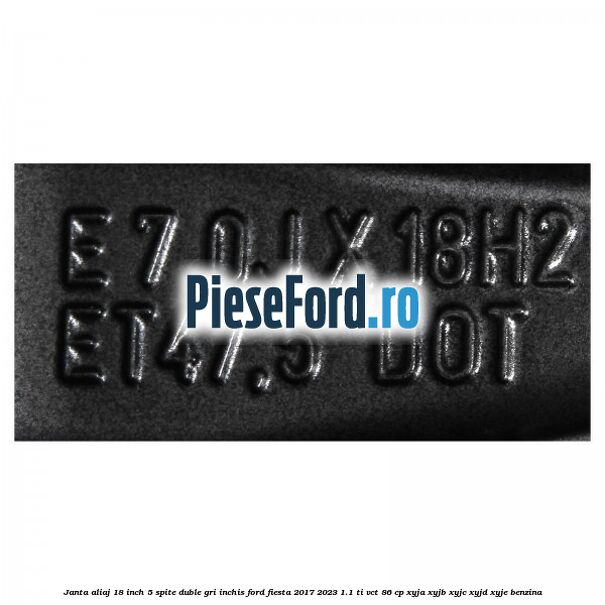 Janta aliaj 18 inch, 5 spite duble gri inchis Ford Fiesta 2017-2023 1.1 Ti-VCT 86 cp XYJA, XYJB, XYJC, XYJD, XYJE benzina