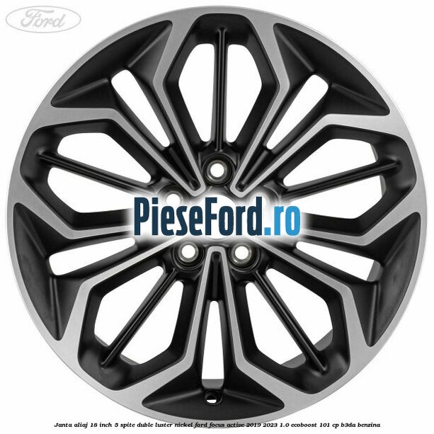Janta aliaj 18 inch, 5 spite duble luster nickel Ford Focus Active 2019-2023 1.0 EcoBoost 101 cp B3DA benzina