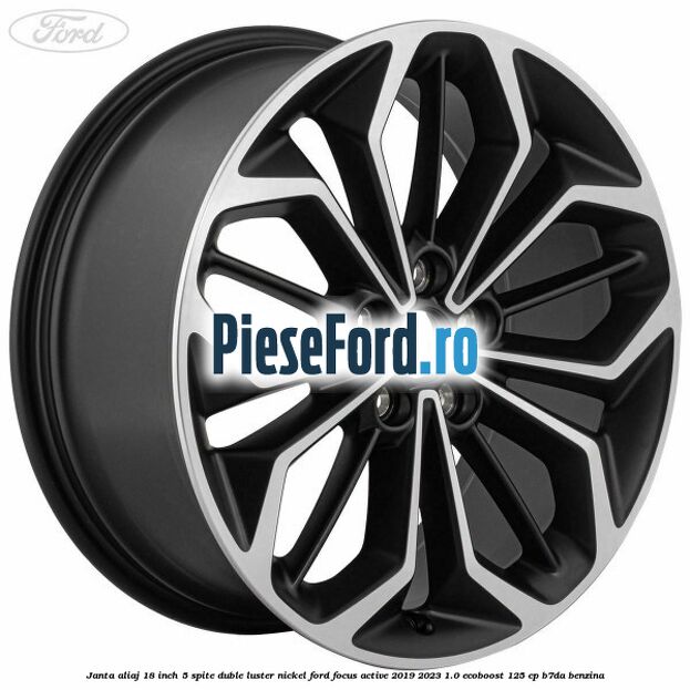 Janta aliaj 18 inch, 5 spite duble luster nickel Ford Focus Active 2019-2023 1.0 EcoBoost 125 cp B7DA benzina