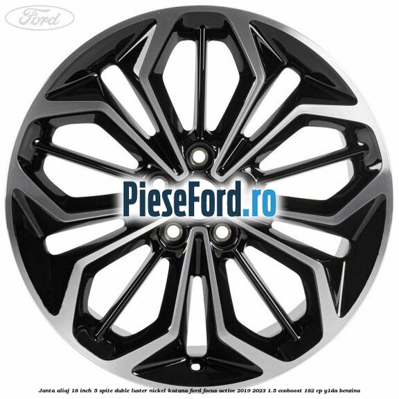 Janta aliaj 18 inch, 5 spite duble luster nickel Katana Ford Focus Active 2019-2023 1.5 EcoBoost 182 cp Y1DA benzina