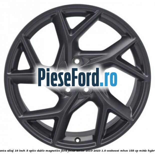 Janta aliaj 18 inch, 5 spite duble magnetite Ford Focus Active 2019-2023 1.0 EcoBoost mHEV 155 cp M0DC Hybrid