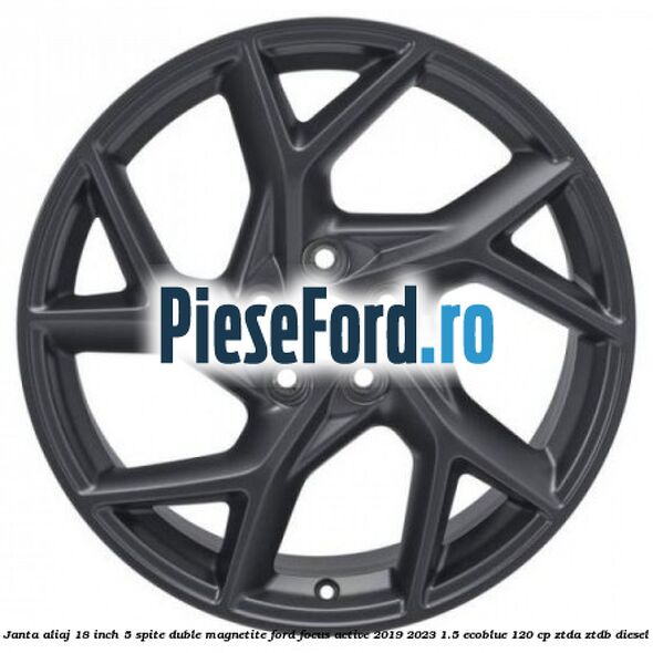 Janta aliaj 18 inch, 5 spite duble magnetite Ford Focus Active 2019-2023 1.5 EcoBlue 120 cp ZTDA, ZTDB diesel