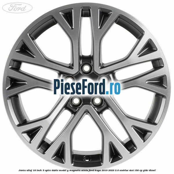 Janta aliaj 18 inch, 5 spite duble model Y magnetic sticla Ford Kuga 2019-2023 2.0 EcoBlue 4x4 150 cp YLDC diesel