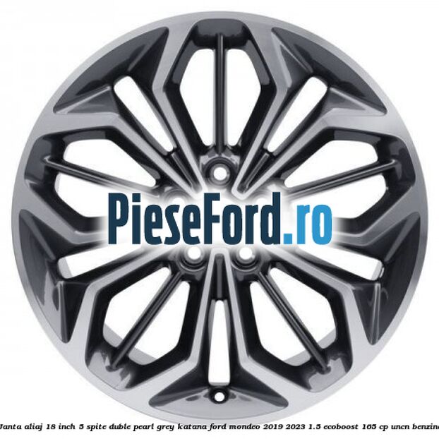 Janta aliaj 18 inch, 5 spite duble pearl grey Katana Ford Mondeo 2019-2023 1.5 EcoBoost 165 cp UNCN benzina