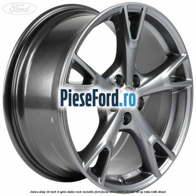 Janta aliaj 18 inch, 5 spite duble Rock Metallic Ford Focus 2014-2018 1.6 TDCi 95 cp T3DA, T3DB diesel