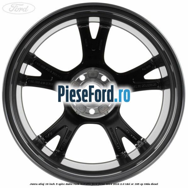 Janta aliaj 18 inch, 5 spite duble Rock Metallic Ford Focus 2014-2018 2.0 TDCi ST 185 cp T8DA diesel
