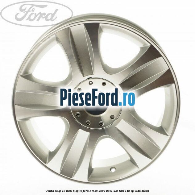 Janta aliaj 18 inch, 5 spite Ford C-Max 2007-2011 2.0 TDCi 110 cp IXDA diesel
