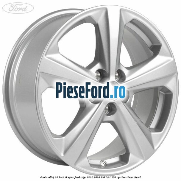 Janta aliaj 18 inch, 5 spite Ford Edge 2016-2018 2.0 TDCi 180 cp T8CC, T8CM diesel