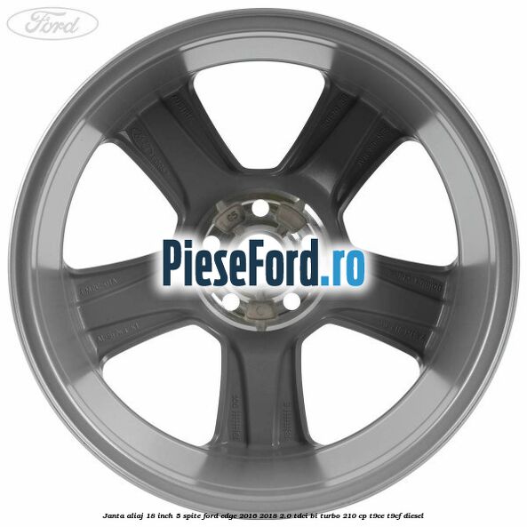 Janta aliaj 18 inch, 5 spite Ford Edge 2016-2018 2.0 TDCi Bi-Turbo 210 cp T9CE, T9CF diesel