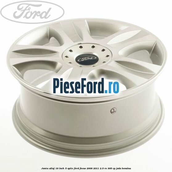 Janta aliaj 18 inch, 5 spite Ford Focus 2008-2011 2.5 RS 305 cp JZDA benzina